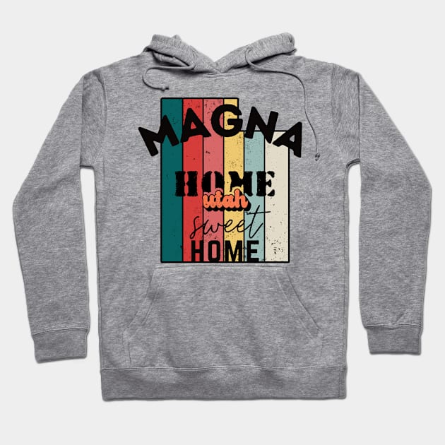 Magna Utah Home Sweet Home Hoodie by Kelowna USA